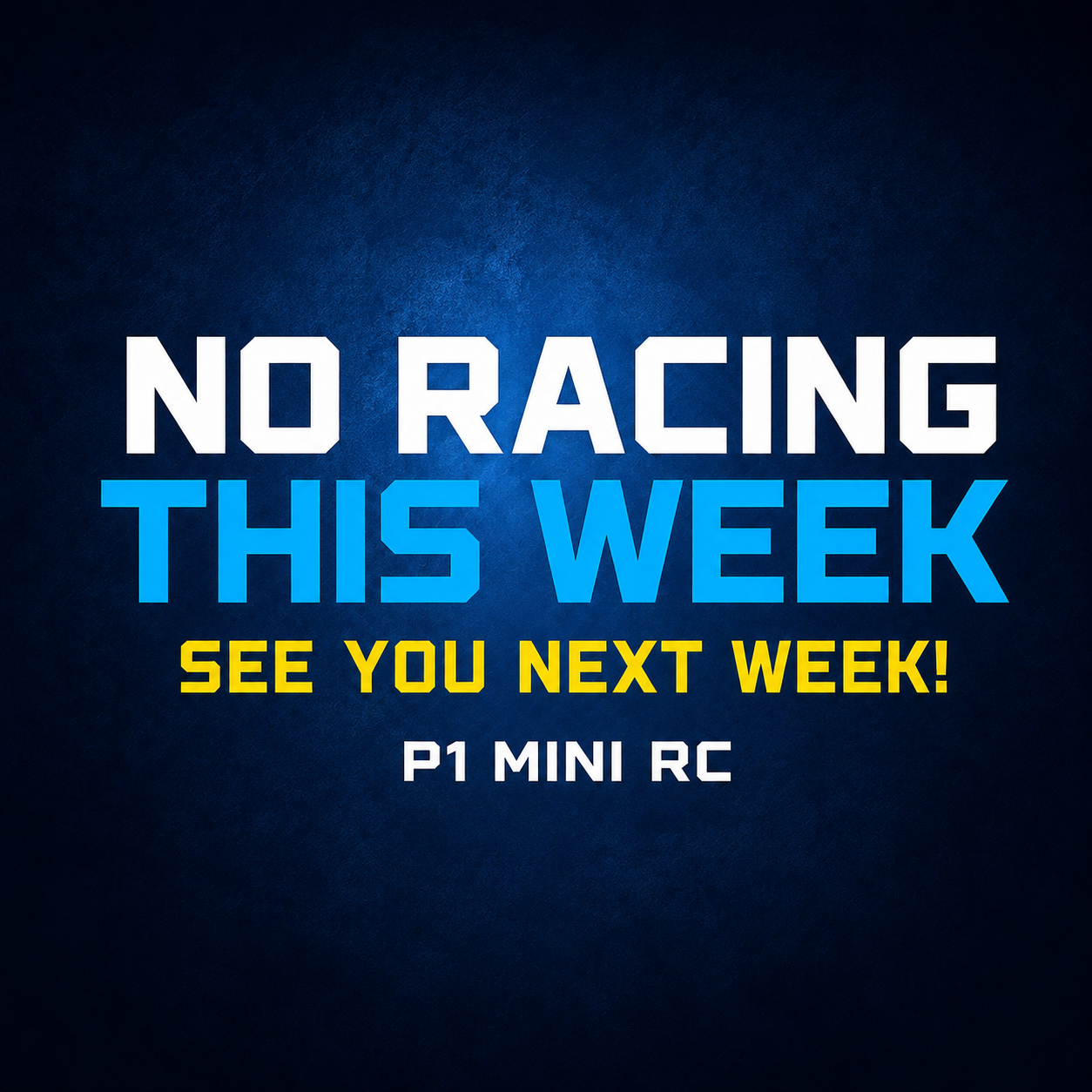 P1 Mini RC No Racing This Week